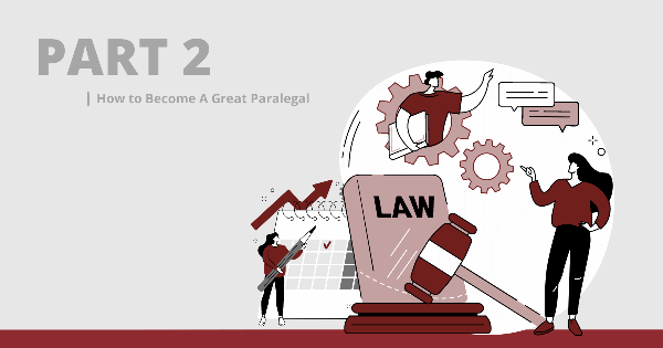 2 Strategies Paralegals Can Use to Maximize their Qualities